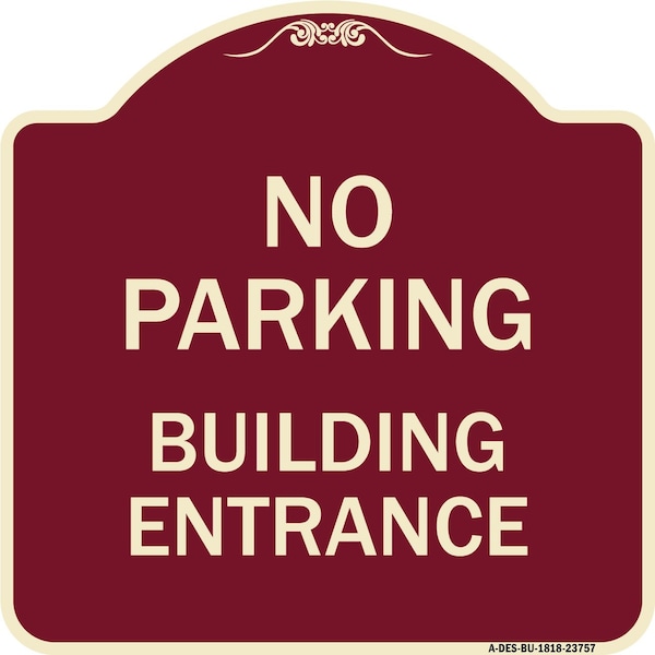 Signmission No Parking Building Entrance Heavy-Gauge Aluminum Architectural Sign, 18" x 18", BU-1818-23757 A-DES-BU-1818-23757 - main